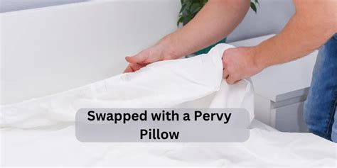 swapped with a pervy pillow|Swapped With A Pervy Pillow: Meme Explained